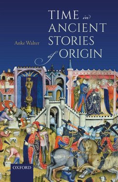 Time in Ancient Stories of Origin (eBook, ePUB) - Walter, Anke