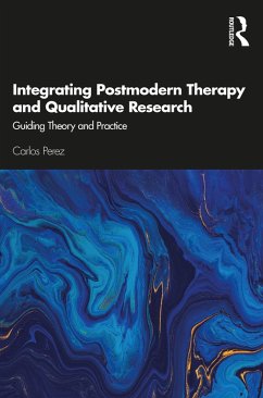 Integrating Postmodern Therapy and Qualitative Research (eBook, PDF) - Perez, Carlos