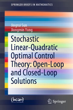 Stochastic Linear-Quadratic Optimal Control Theory: Open-Loop and Closed-Loop Solutions (eBook, PDF) - Sun, Jingrui; Yong, Jiongmin