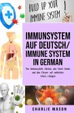 Immunsystem Auf Deutsch/ Immune system In German: Das Immunsystem stärken, den Darm heilen und den Körper auf natürliche Weise reinigen (eBook, ePUB)