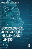 Sociological Theories of Health and Illness (eBook, PDF)