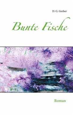 Bunte Fische (eBook, ePUB) - Gerber, D. G.