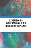 Experiencing Anthropology in the Nicobar Archipelago (eBook, ePUB)