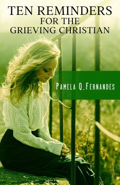 Ten Reminders For The Grieving Christian (eBook, ePUB) - Fernandes, Pamela Q.