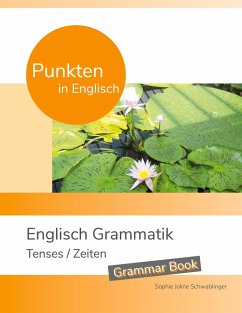 Punkten in Englisch - Englisch Grammatik - Tenses / Zeiten (eBook, ePUB)