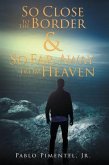 So Close To The Border and So Far Away From Heaven (eBook, ePUB)