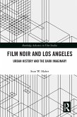 Film Noir and Los Angeles (eBook, PDF)