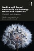 Working with Sexual Attraction in Psychotherapy Practice and Supervision (eBook, PDF)
