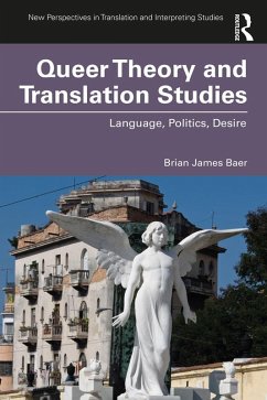 Queer Theory and Translation Studies (eBook, ePUB) - Baer, Brian James