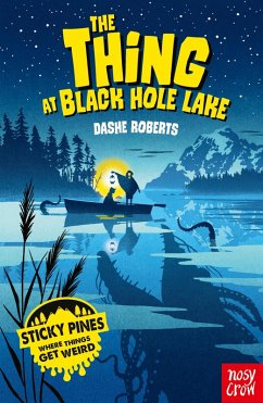 Sticky Pines: The Thing At Black Hole Lake (eBook, ePUB) - Roberts, Dashe
