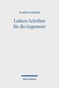 Luthers Schriften für die Gegenwart (eBook, PDF) - Keßler, Martin