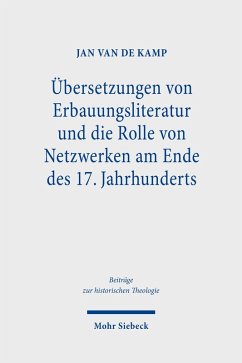 Übersetzungen von Erbauungsliteratur und die Rolle von Netzwerken am Ende des 17. Jahrhunderts (eBook, PDF) - de Kamp, Jan van