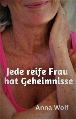 Cover Jede reife Frau hat Geheimnisse (eBook, ePUB)