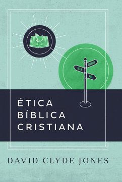 Ética bíblica cristiana (eBook, ePUB) - Jones, David Clyde