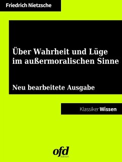 Über Wahrheit und Lüge im außermoralischen Sinne (eBook, ePUB) - Nietzsche, Friedrich