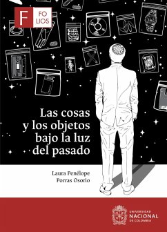 Las cosas y los objetos bajo la luz del pasado (eBook, ePUB) - Porras Osorio, Laura Penélope