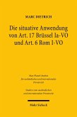 Die situative Anwendung von Art. 17 Brüssel Ia-VO und Art. 6 Rom I-VO (eBook, PDF)