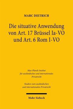 Die situative Anwendung von Art. 17 Brüssel Ia-VO und Art. 6 Rom I-VO (eBook, PDF) - Dietrich, Marc