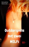 Outdoorspiele mit zwei MILFs (eBook, ePUB) Outdoorspiele mit zwei MILFs (eBook, ePUB)