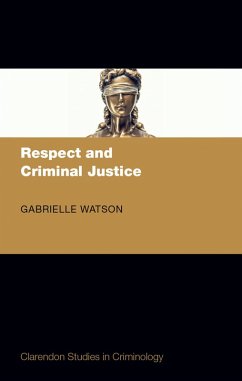 Respect and Criminal Justice (eBook, PDF) - Watson, Gabrielle