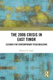 The 2006 Crisis in East Timor (eBook, PDF)