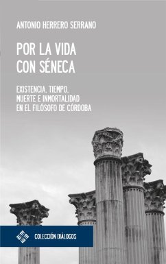 Por la vida con Séneca (eBook, ePUB) - Herrero Serrano, Antonio