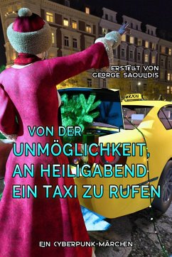 Von der Unmöglichkeit, an Heiligabend ein Taxi zu rufen (eBook, ePUB) - Saoulidis, George