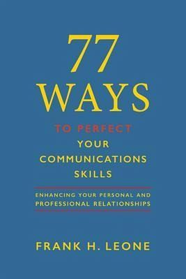 77 Ways To Perfect Your Communications Skills (eBook, ePUB) 77 Ways To Perfect Your Communications Skills (eBook, ePUB)