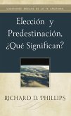 Elección y predestinación, ¿qué significan? (eBook, ePUB)