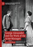 George Alexander and the Work of the Actor-Manager (eBook, PDF)
