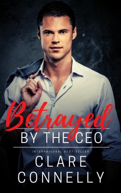 Betrayed by the CEO (eBook, ePUB) - Connelly, Clare