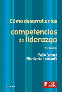 Cómo desarrollar las competencias de liderazgo (eBook, PDF) - Cardona Soriano, Pablo; García Lombardía, Pilar