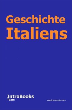 Geschichte Italiens (eBook, ePUB) - Team, IntroBooks