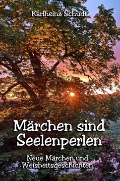 Märchen sind Seelenperlen (eBook, ePUB) - Schudt, Karlheinz