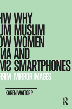 Why Muslim Women and Smartphones (eBook, PDF) - Waltorp, Karen