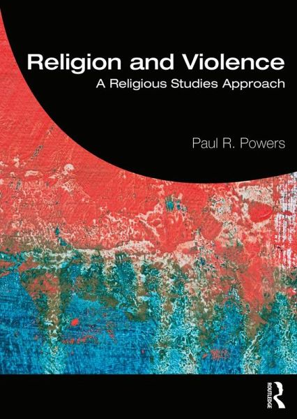 Religion and Violence (eBook, ePUB) Religion and Violence (eBook, ePUB)