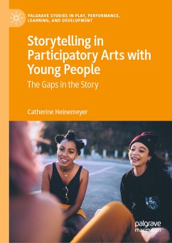 Storytelling in Participatory Arts with Young People (eBook, PDF) - Heinemeyer, Catherine