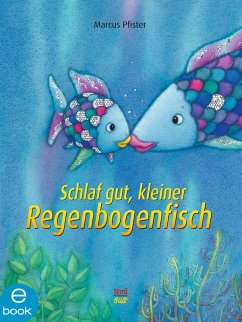 Schlaf gut, kleiner Regenbogenfisch (eBook, ePUB) - Pfister, Marcus