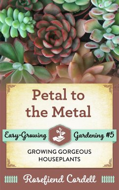 Petal to the Metal (Easy-Growing Gardening, #5) (eBook, ePUB) - Cordell, Rosefiend
