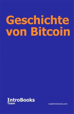 Geschichte von Bitcoin (eBook, ePUB) - Team, IntroBooks