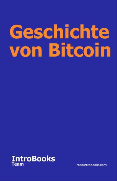 Geschichte von Bitcoin (eBook, ePUB) Geschichte von Bitcoin (eBook, ePUB)