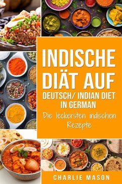 Cover Indische Diät Auf Deutsch/ Indian diet In German: Die leckersten indischen Rezepte (eBook, ePUB)
