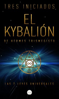 El Kybalión de Hermes Trismegisto (eBook, ePUB) - Iniciados, Tres