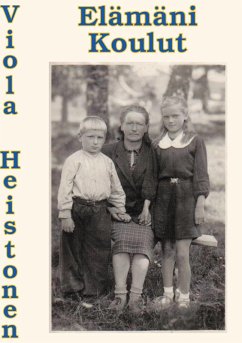 Elämäni Koulut (eBook, ePUB) - Heistonen, Viola