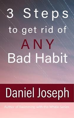3 Steps to get rid of ANY Bad Habit (eBook, ePUB)