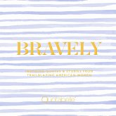 Bravely (eBook, ePUB)