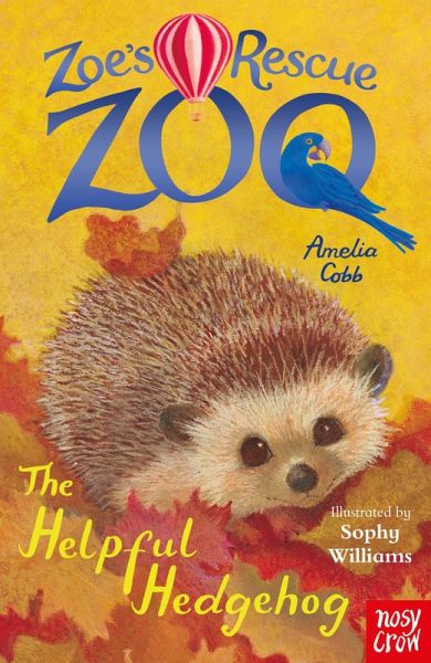 Zoe's Rescue Zoo: The Helpful Hedgehog (eBook, ePUB) Zoe's Rescue Zoo: The Helpful Hedgehog (eBook, ePUB)