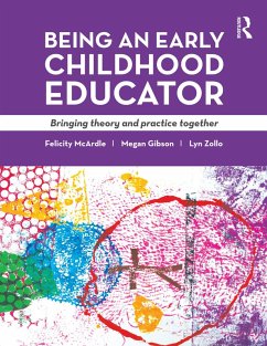 Being an Early Childhood Educator (eBook, ePUB) - Mcardle, Felicity; Zollo, Lyn
