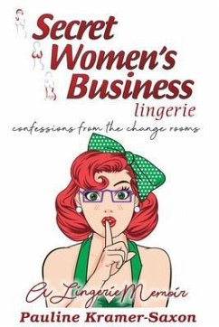 Cover Secret Womens Business Lingerie : Confessions from the Change rooms. A lingerie Memoir (eBook, ePUB)