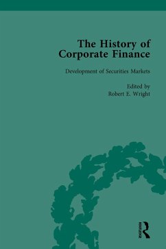 The History of Corporate Finance: Developments of Anglo-American Securities Markets, Financial Practices, Theories and Laws Vol 1 (eBook, ePUB) - Wright, Robert E; Sylla, Richard
